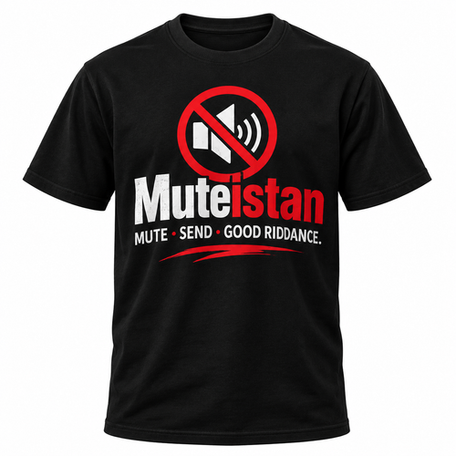 Muteistan™ Classic T-Shirt — Mute. Send. Good Riddance.